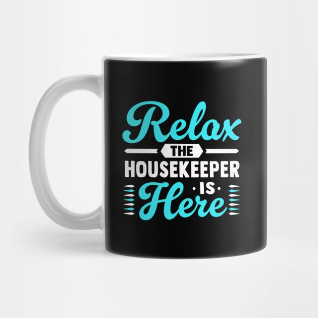 Relax the housekeeper is here by TheDesignDepot